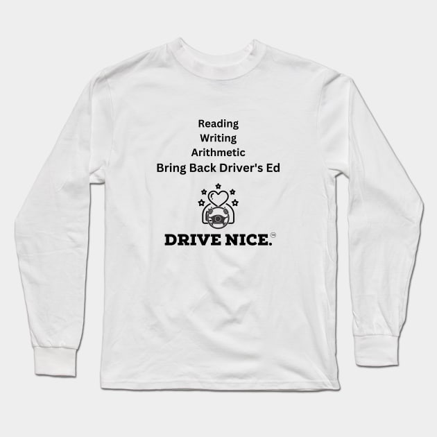 Driver's Ed Long Sleeve T-Shirt by TraciJ